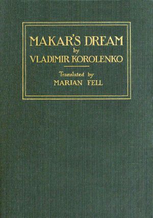 [Gutenberg 62555] • Makar's Dream, and Other Stories